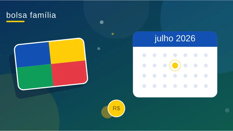 Calendário de pagamentos do Bolsa Família em julho de 2026