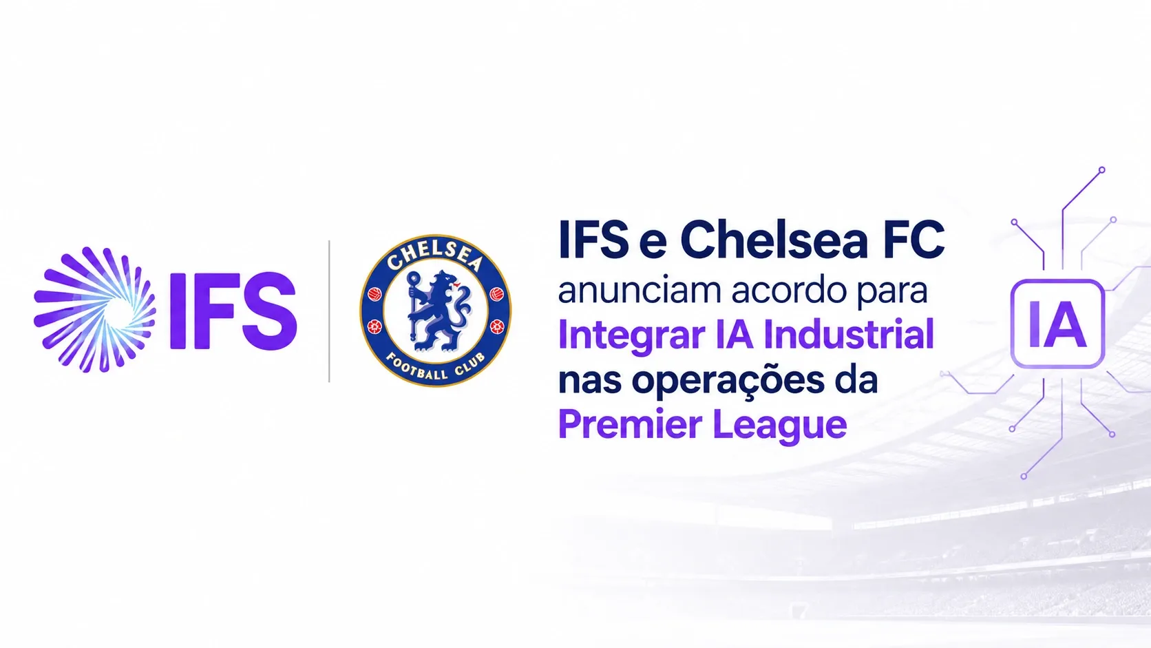 Chelsea FC fecha acordo com IFS e será pioneiro em IA Industrial na Premier League