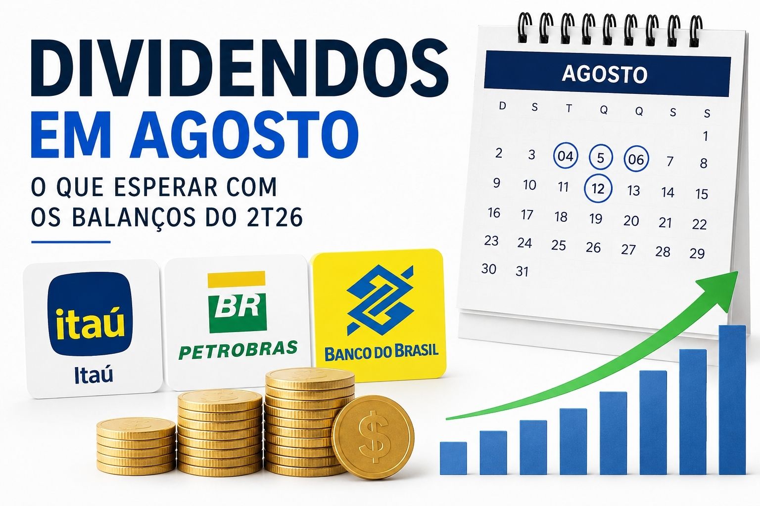 Calendário de agosto, moedas e logos de Itaú, Petrobras e Banco do Brasil representam os dividendos esperados após os balanços do 2T26.